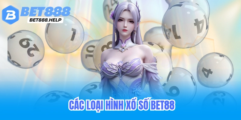 Các loại hình xổ số bet88