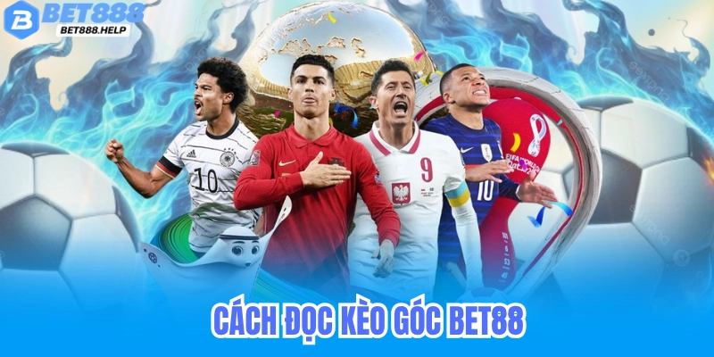 Cách đọc kèo góc bet88