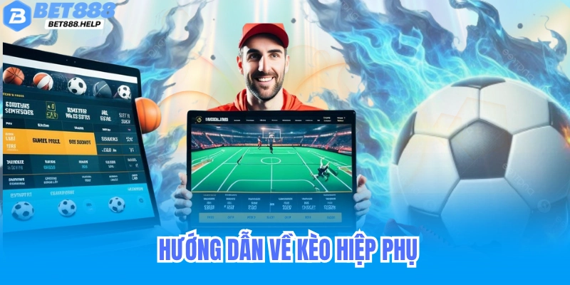 Hướng dẫn cách đọc và hiểu tỷ lệ kèo hiệp phụ tại Bet88